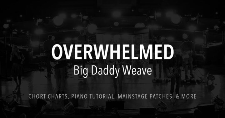 Overwhelmed - Big Daddy Weave