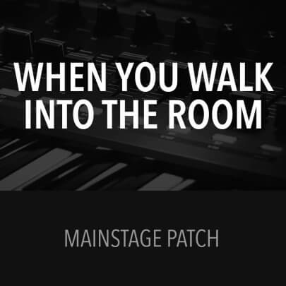 MainStage Patch - When You Walk Into the Room - Bryan & Katie Torwalt