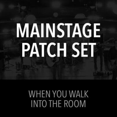 MainStage Patch Set - When You Walk Into the Room