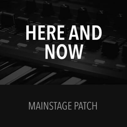 MainStage Patch - Here and Now - Eddie Kirkland