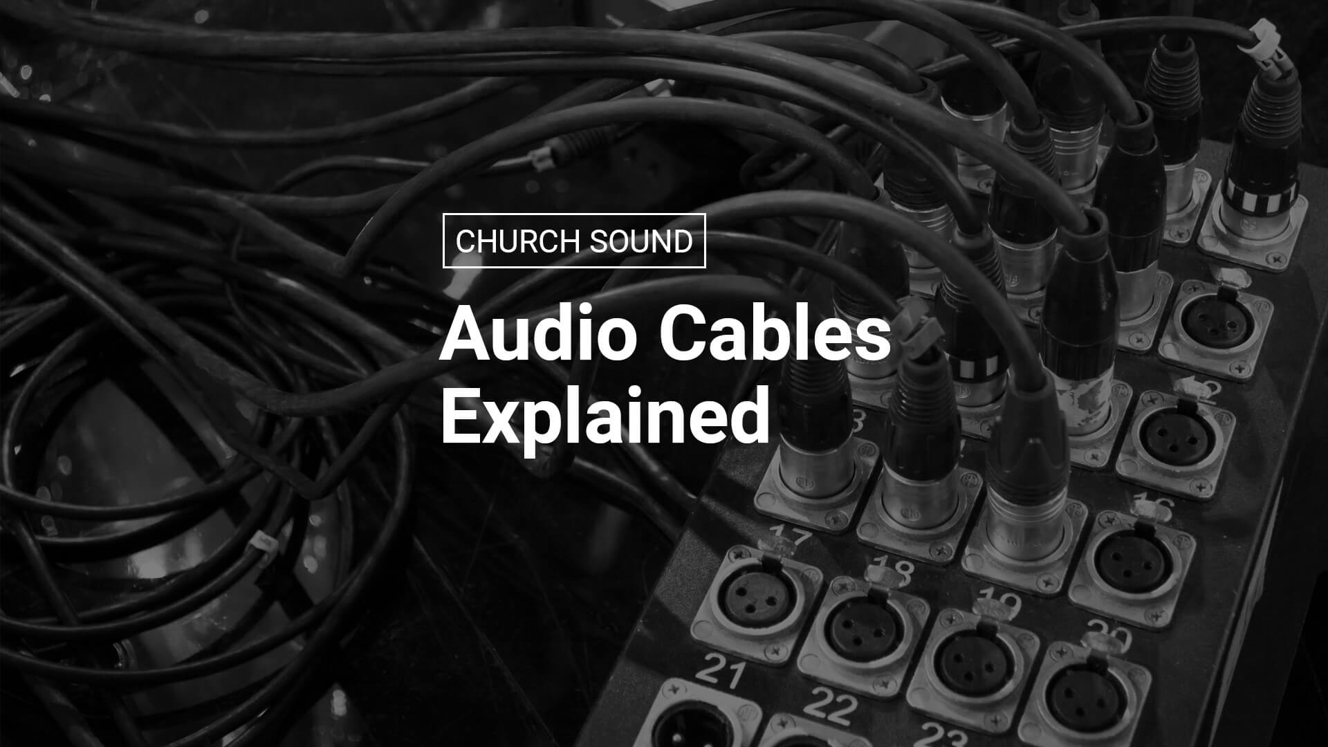 Audio Cables Explained