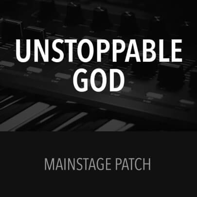 MainStage Patch - Unstoppable God - Elevation Worship