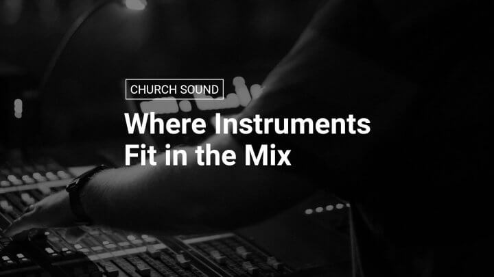 Where Instruments Fit in the Mix