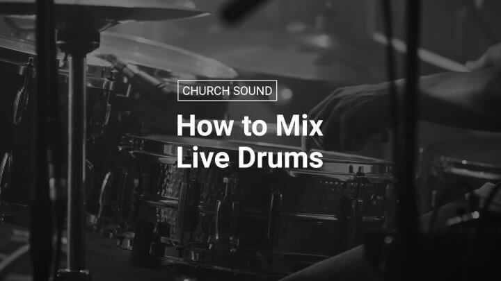 How to Mix Live Drums
