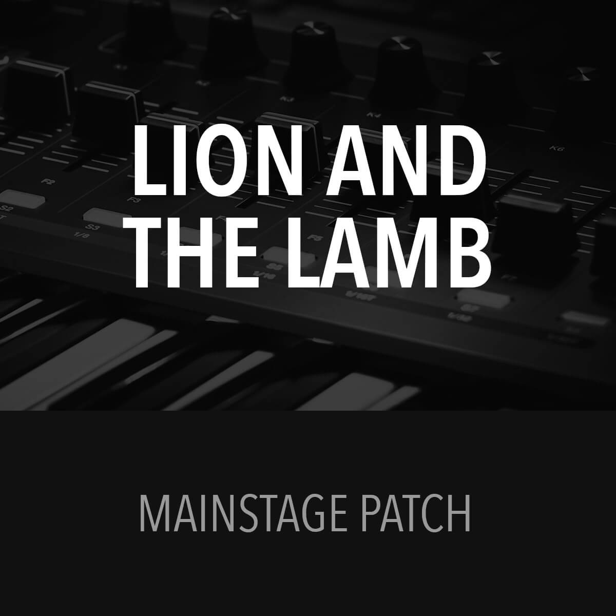 Lion and the Lamb - MainStage Patch