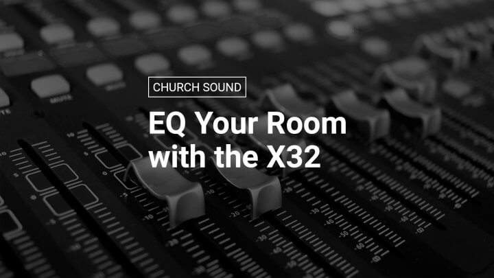 EQ Your Room with the X32