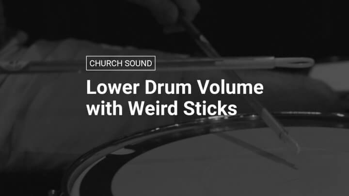 Lower Drum Volume with Weird Sticks