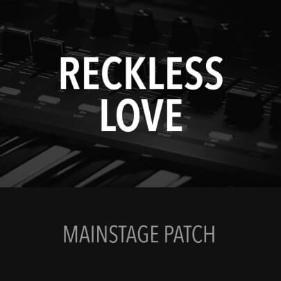 Reckless Love - MainStage Patch