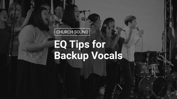EQ Tips for Clean Backup Vocals