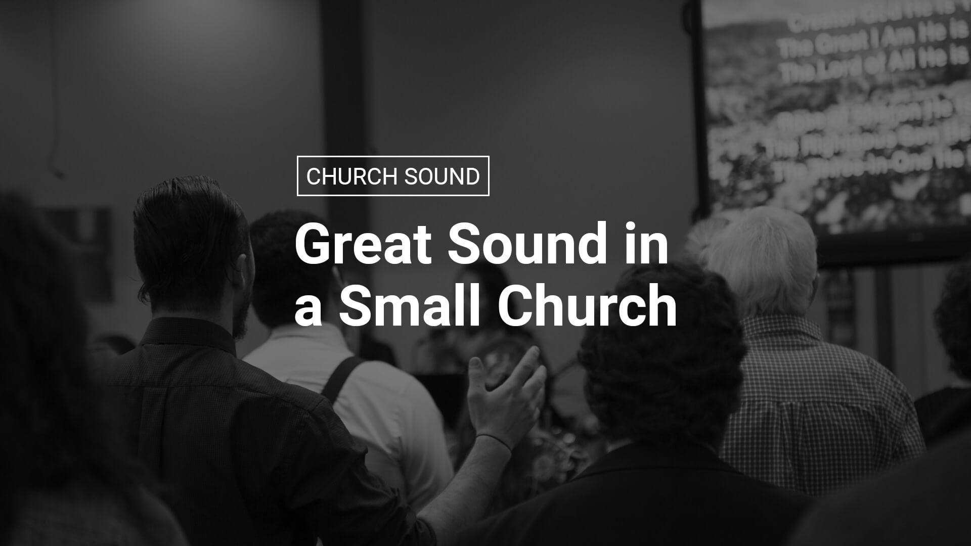 Great Sound in a Small Church
