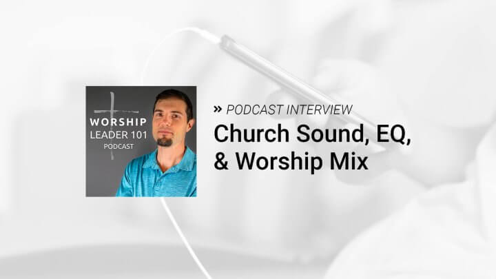 Worship Leader 101 Podcast Interview