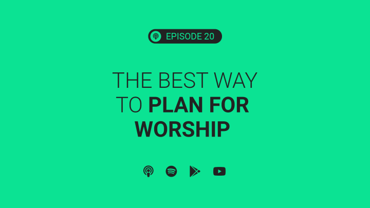 The Best Way to Plan for Worship