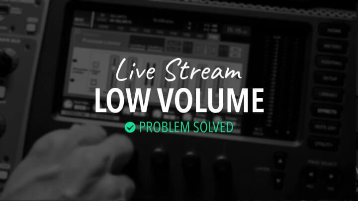 Live stream low volume problem solved