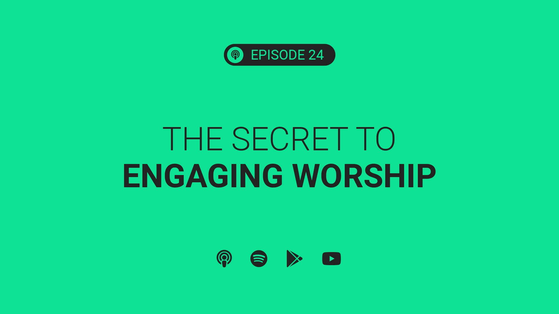 Secret to Engaging Worship