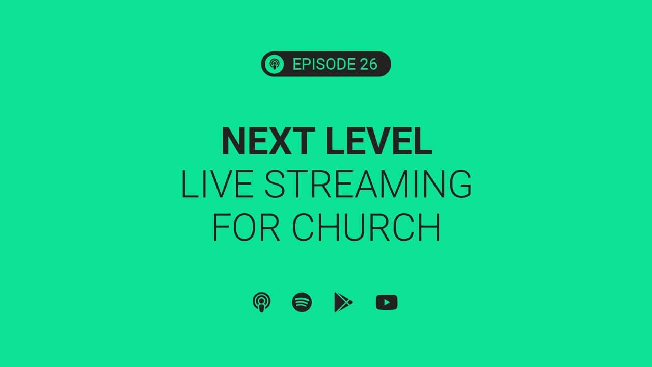 Next level live streaming for church
