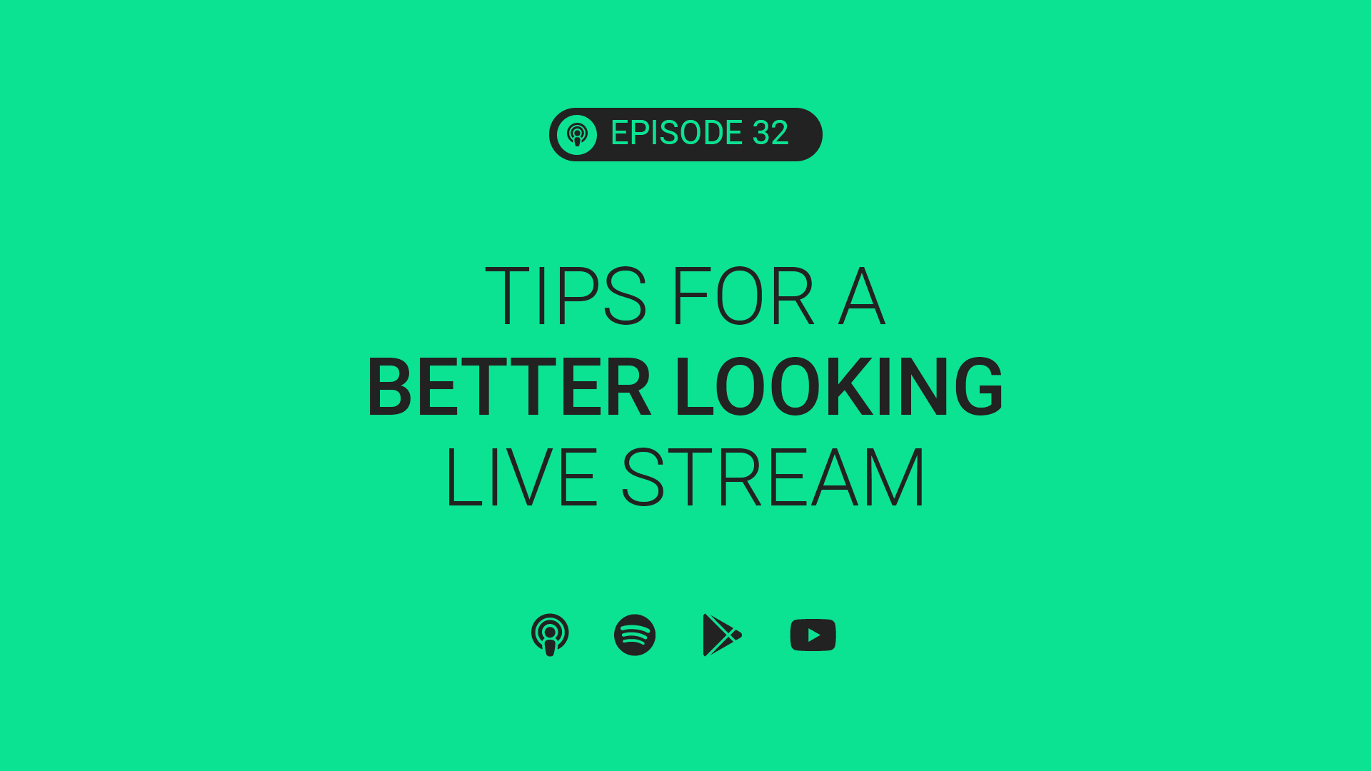Tips for a Better Looking Live Stream