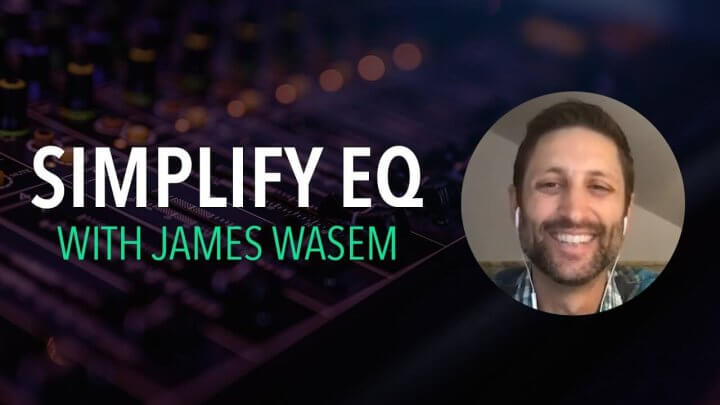 Simplify EQ with James Wasem