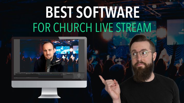 Best Software for Church Live Stream