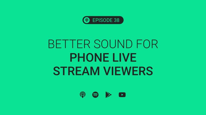 Better sound for phone live stream viewers