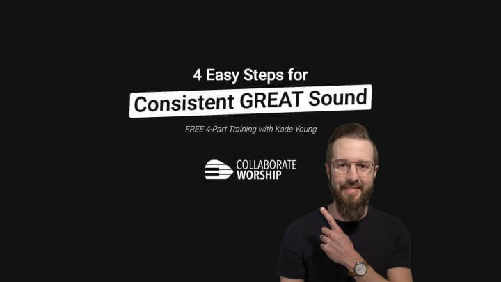 4 Easy Steps to Consistent Great Sound